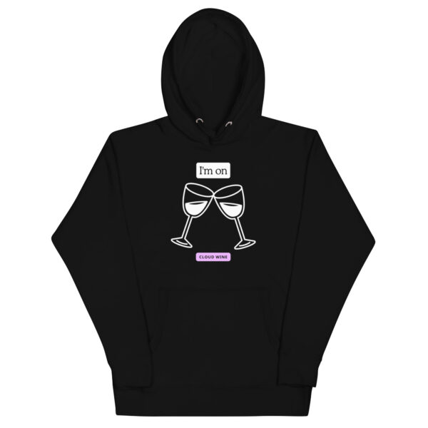 Hoodie "I'm on.....cloud wine"