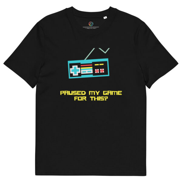 Kratka majica “Paused my game for this?” – organski pamuk