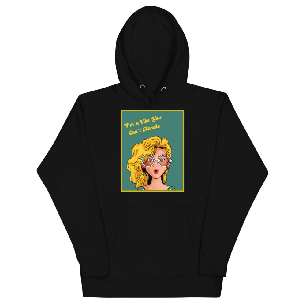 Hoodie "I'm a vibe you can't handle"