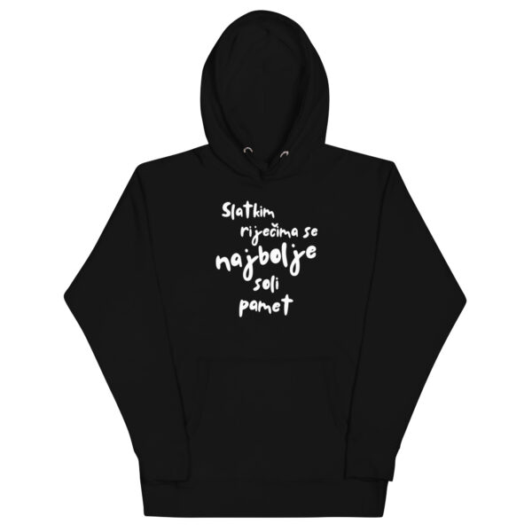 Hoodie s natpisom "Slatkim riječima se najbolje soli pamet"