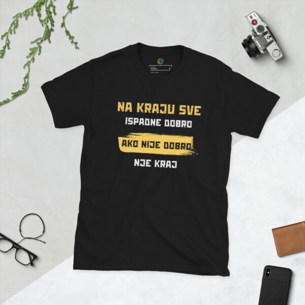 Kratka majica "Na kraju sve ispadne dobro, ako nije dobro nije kraj"