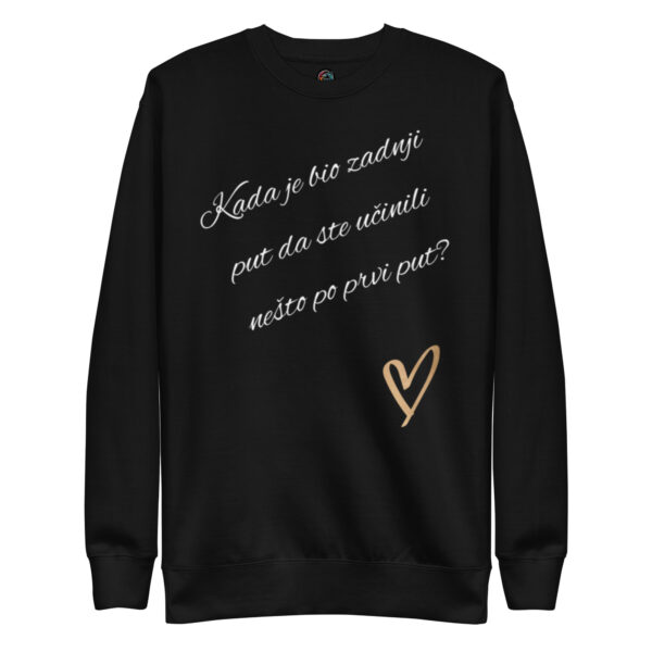 Dugačka majica s natpisom "Kada je zadnji put da ste nešto učinili po prvi put"